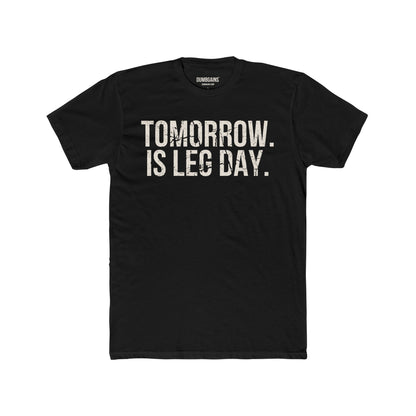 TOMORROW. IS LEG DAY