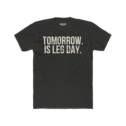 TOMORROW. IS LEG DAY